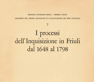 I processi dell’ Inquisizione in Friuli dal 1648 al 1798
