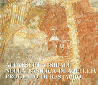 Affreschi absidali nella basilica di Aquileia – Progetto di restauro